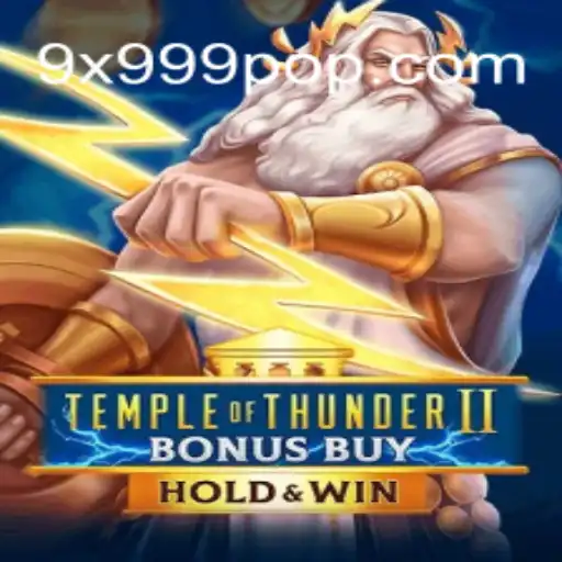 Exploring the Thrills of Temple of Thunder II Bonus Buy with a Unique 9x999 Feature