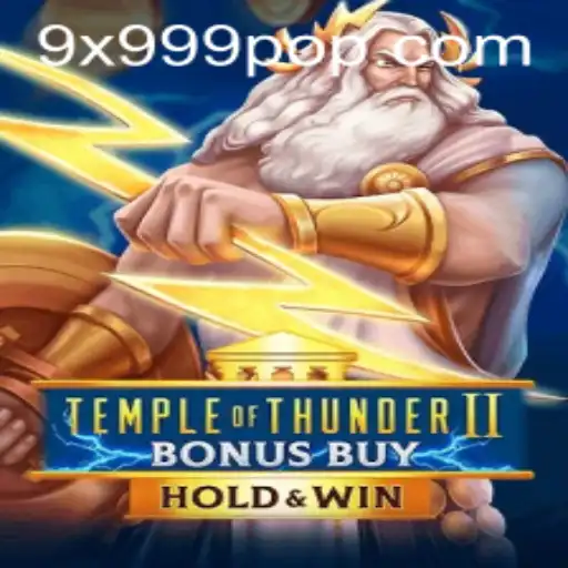 Exploring the Thrills of Temple of Thunder II Bonus Buy with a Unique 9x999 Feature